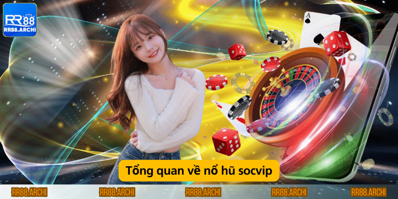 Tổng quanKhám phá sân chơi bắn cá online trên điện thoại về nổ hũ socvip